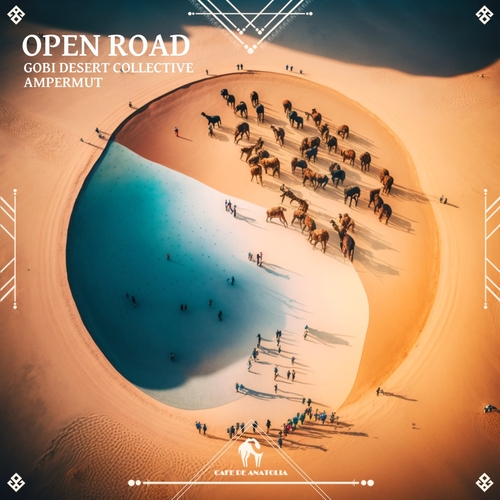 Ampermut & Gobi Desert Collective - Open Road [CDA302]